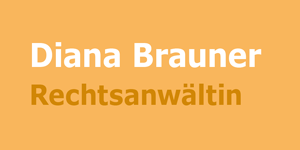 Kundenlogo von Brauner Diana Rechtsanwältin Kundenlogo von Brauner Diana Rechtsanwältin