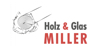 Kundenlogo von Miller Rene Holz & Glas