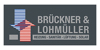 Kundenlogo Brückner & Lohmüller GmbH u. Co.KG