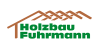 Kundenlogo von Holzbau Fuhrmann GmbH Zimmerei