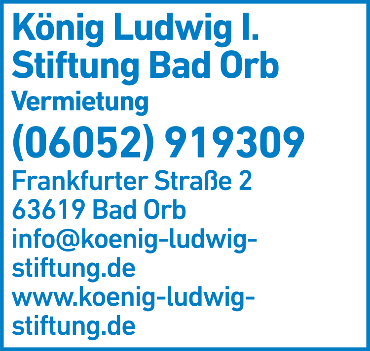Anzeige König Ludwig I. Stiftung Bad Orb Anzeige König Ludwig I. Stiftung Bad Orb