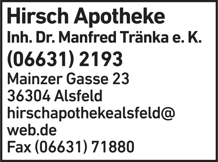 Anzeige Hirsch-Apotheke, Inh. Dr. Manfred Tränka e.K. Anzeige Hirsch-Apotheke, Inh. Dr. Manfred Tränka e.K.