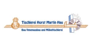 Kundenlogo von Hau Horst Martin Tischlerei, Schreinerei Kundenlogo von Hau Horst Martin Tischlerei, Schreinerei