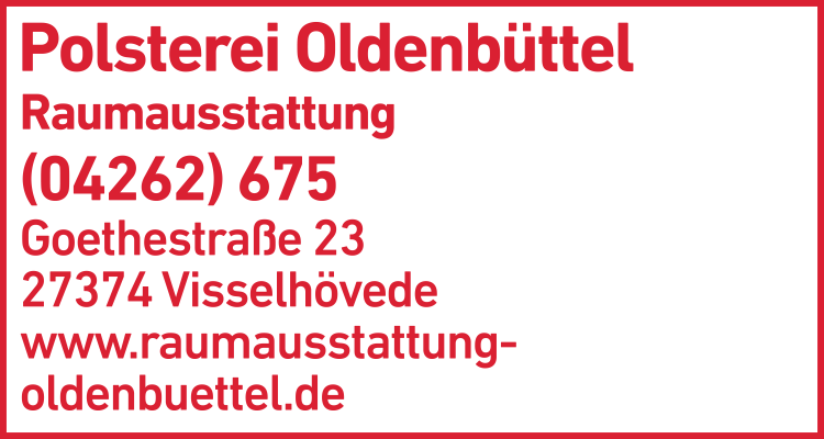 Anzeige Raumausstattung und Polsterei Oldenbüttel Anzeige Raumausstattung und Polsterei Oldenbüttel
