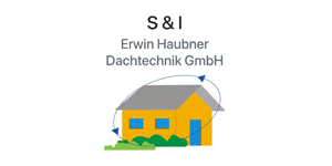 Kundenlogo von S & I Erwin Haubner Dachtechnik GmbH