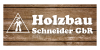 Kundenlogo von Holzbau Schneider GbR Zimmerei Schindelverlegung